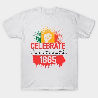 Celebrate juneteenth 1865 T-Shirt